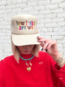 "How Lucky Are We" Trucker Hat
