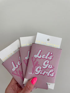 Let's Go Girls Cactus Koozie